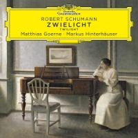 Matthias Goerne, Markus Hinterhauser Schumann  Zwielicht