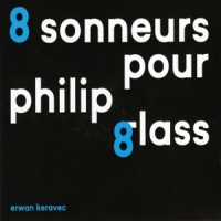 Keravec, Erwan 8 Sonneurs Pour Philip Glass