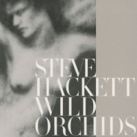 Hackett, Steve Wild Orchids (re-issue 2013)