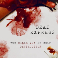 Dead Express Noble Art Of Self Destruction