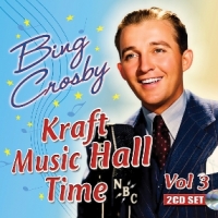Crosby, Bing Kraft Music Hall Time Vol 3