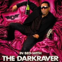 Darkraver, The In Bed With Darkraver