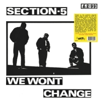 Section 5 We Won't Change -coloured-
