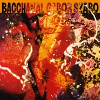 Szabo, Gabor Bacchanal
