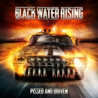 Black Water Rising Pissed And Driven