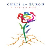 Burgh, Chris De A Better World