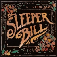 Sleeper Bill Until Death