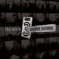 3 Doors Down The Better Life