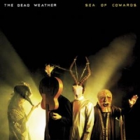 Dead Weather, The Sea Of Cowards