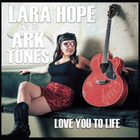 Hope, Lara -and The Ark-tones- Love You To Life