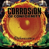 Corrosion Of Conformity Deliverance