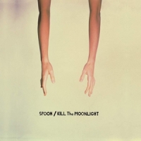 Spoon Kill The Moonlight