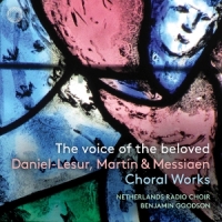 Netherlands Radio Choir Messiaen & Martin: The Voice Of The Beloved