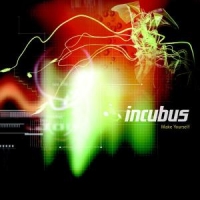 Incubus Make Yourself