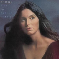 Harris, Emmylou Profile, The Best Of Emmylou