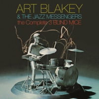 Blakey, Art & The Jazz Messengers Complete Three Blind Mice