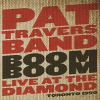 Travers, Pat Boom Boom Live At The Diamond 1990