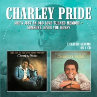 Pride, Charley She's Just An Old Love Turned Memory/someone Loves You