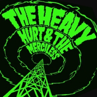 Heavy, The Hurt & The Merciless