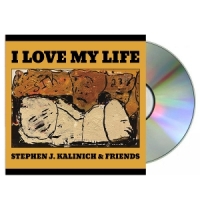 Stephen J. Kalinich & Friends I Love My Life