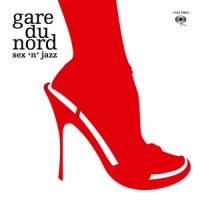 Gare Du Nord Sex 'n Jazz