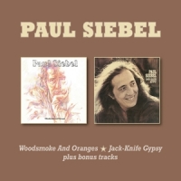 Siebel, Paul Woodsmoke And Oranges/jack-knife Gypsy