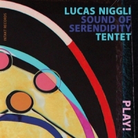 Niggli, Lucas /sound Of Serendipity Tentet Play!