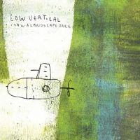 Low Vertical I Saw A Landscape Once