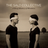 Salt Collective A Brief History Of Blindness -coloured-