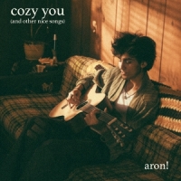 Aron! Cozy You (and Other Nice Songs)