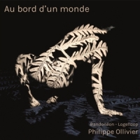 Ollivier, Philippe Au Bord D Un Monde