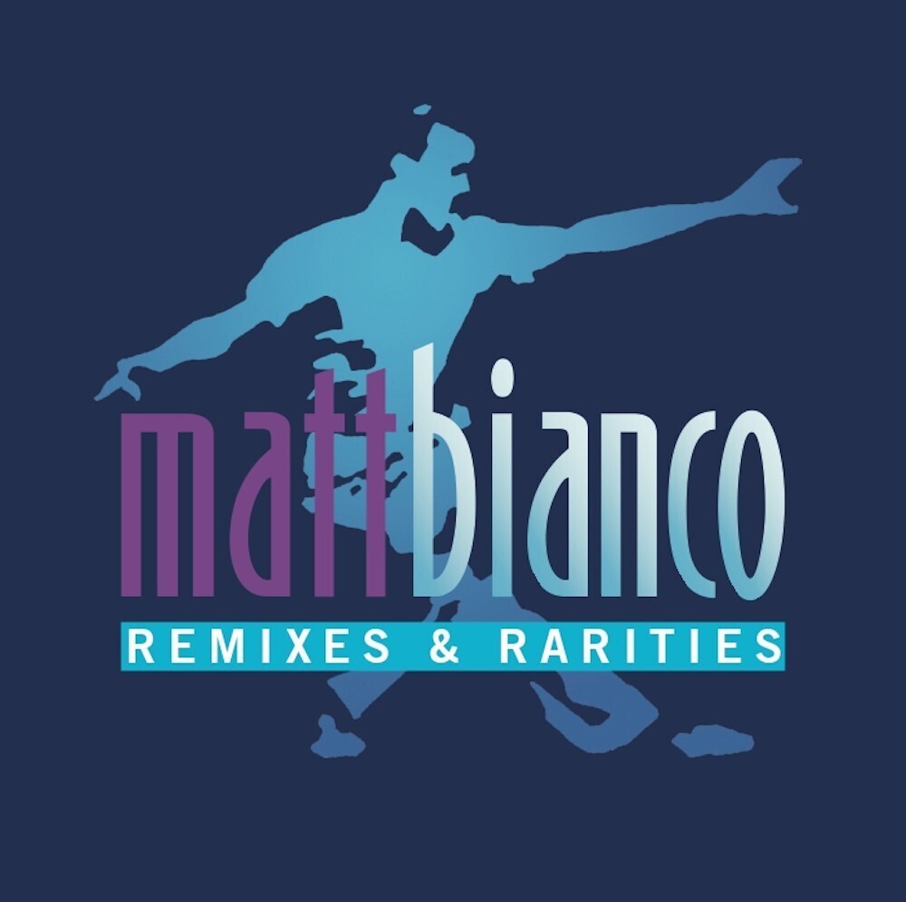 Matt Bianco Remixes And Rarities
