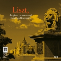 Liszt, Franz Piano Concertos & Hungarian Rhapsodies