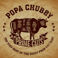 Popa Chubby Prime Cuts: The Very Best Of The Beast From The East