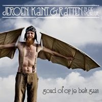 Kant, Jeroen Goud Of Op Je Bek Gaan