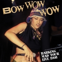 Bow Wow Wow Barking Mad Tour- Live 1998