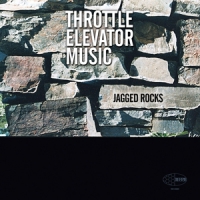 Throttle Elevator Music Jagged Rocks
