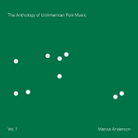 Anderson, Marisa The Anthology Of Unamerican Folk Mu