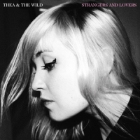 Thea & The Wild Strangers & Lovers