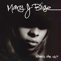 Blige, Mary J. What's The 411