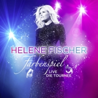 Fischer, Helene Farbenspiel Live - Die Tournee