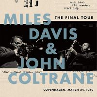 Davis, Miles / John Coltrane Bootleg Series 6: The Final Tour