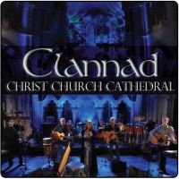 Clannad Clannad  Christ Church Cathedral