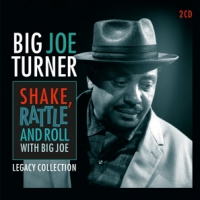 Turner, Big Joe Shake, Rattle And Roll With Big Joe
