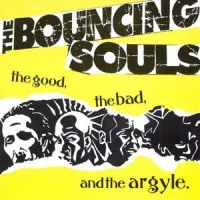 Bouncing Souls The Good, The Bad & The Argyle