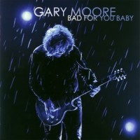 Moore, Gary Bad For You Baby + 1