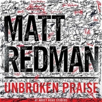 Redman, Matt Unbroken Praise