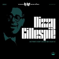 Gillespie, Dizzy When Be-bop Was King