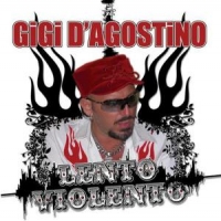 D'agostino, Gigi Lento Violento