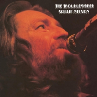 Nelson, Willie Troublemaker